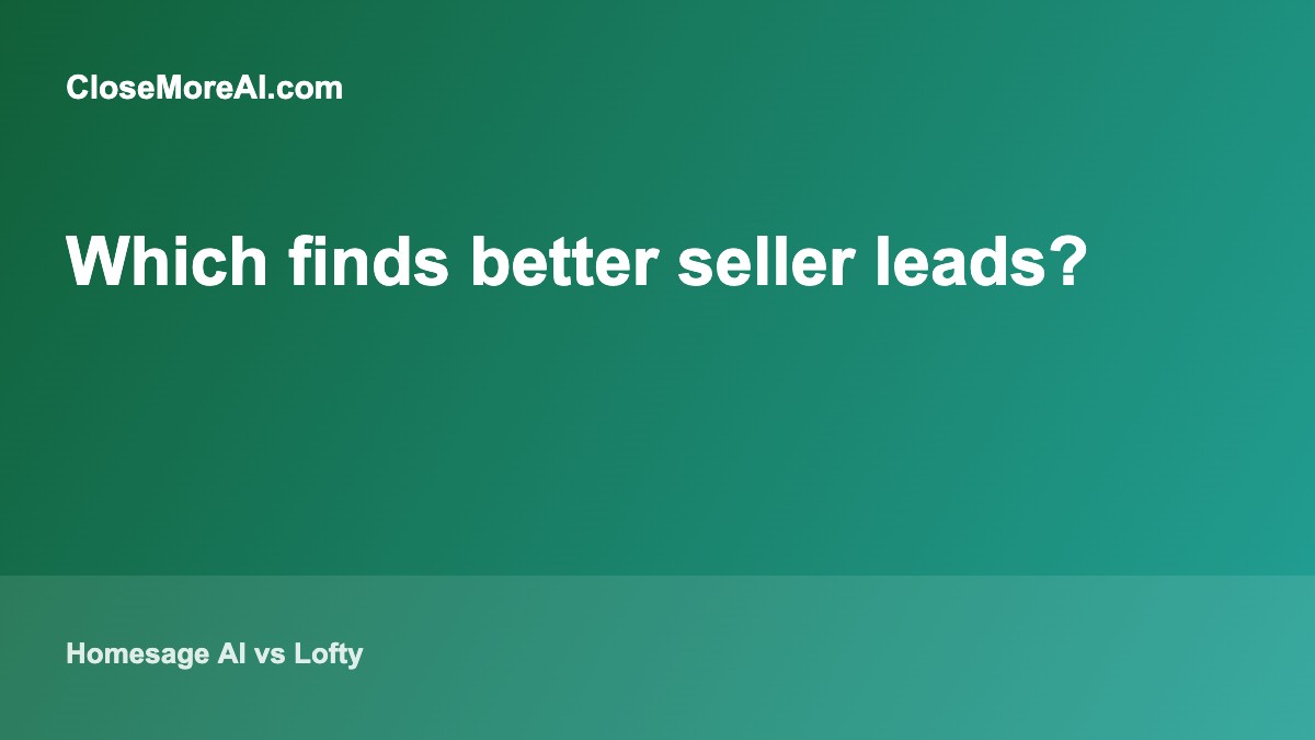 Homesage AI vs Lofty seller lead comparison chart